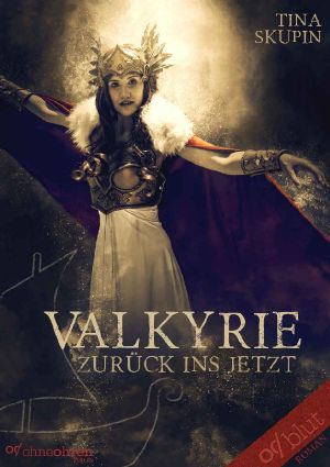 [Valkyrie 01] • Valkyrie · Zurück ins Jetzt